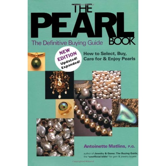 Pre-Owned The Pearl Book, 3rd Edition: The Definitive Buying Guide: How to Select, Buy Care for & Enjoy Pearls (Paperback) 0943763355 9780943763354