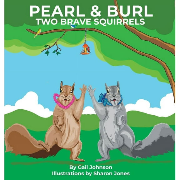 Pearl & Burl: Two Brave Squirrels, (Hardcover)