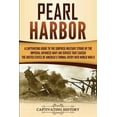 thumbnail image 1 of Pearl Harbor: A Captivating Guide to the Surprise Military Strike by the Imperial Japanese Navy Air Service that Caused the United States of America's Formal Entry into World War II (Paperback), 1 of 1