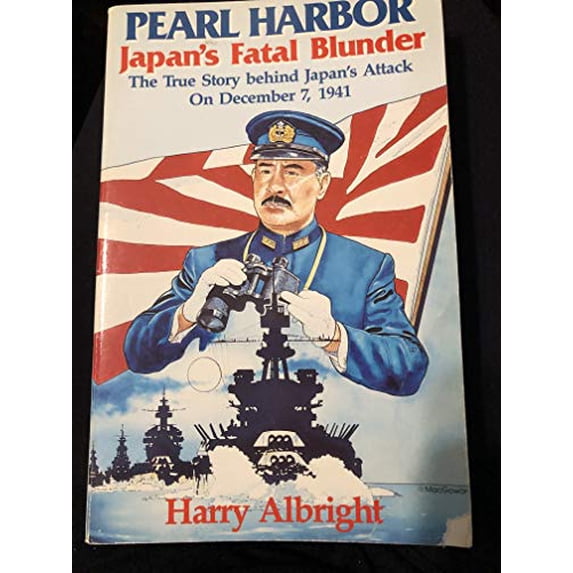 Pre-Owned Pearl Harbor: Japan's Fatal Blunder : The True Story Behind Japan's Attack on December 7, 1941 (Paperback) 0870520741 9780870520747