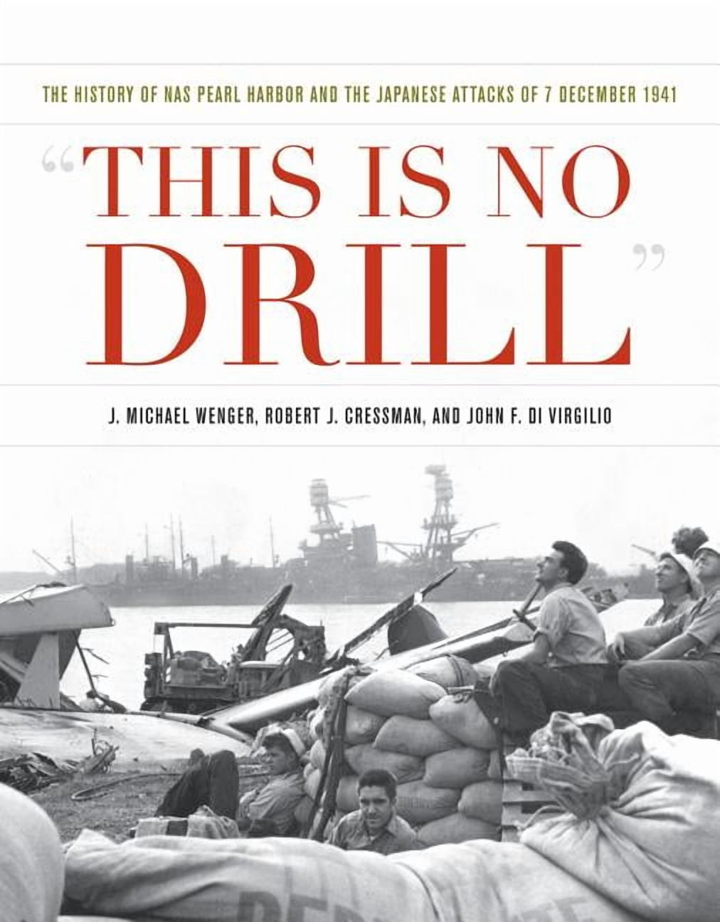 Pearl Harbor Tactical Studies This Is No Drill: The History of NAS Pearl Harbor and the Japanese Attacks of 7 December 1941, (Hardcover)