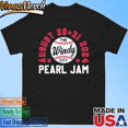Pearljamaugust29312024thewindycity Shirt