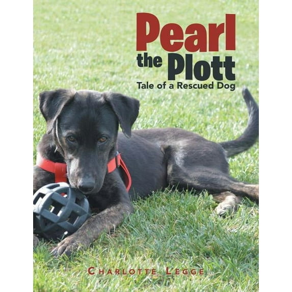 Pearl the Plott : Tale of a Rescued Dog