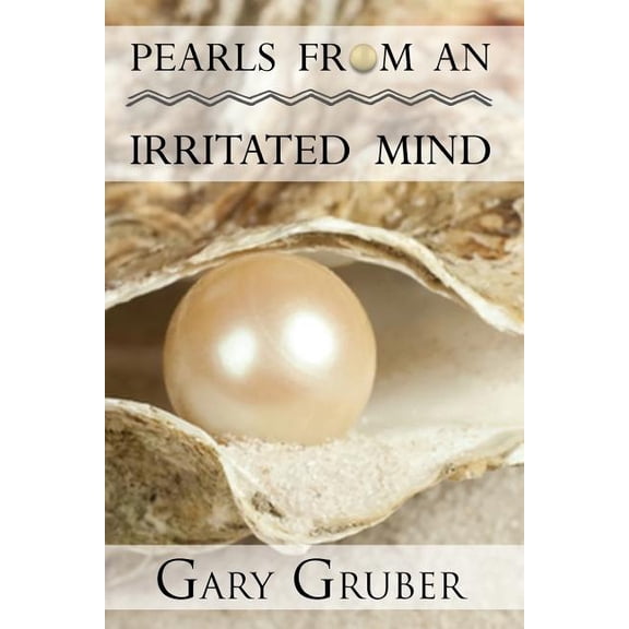 Pearls From an Irritated Mind