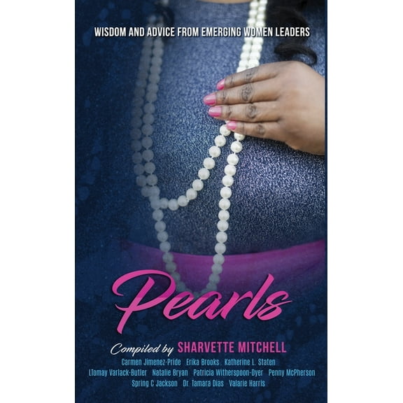Pearls: Wisdom and Advice from Emerging Women Leaders, (Hardcover)