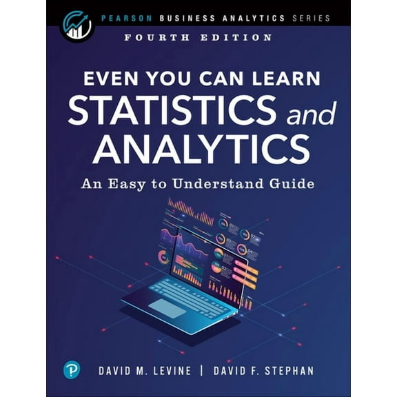 Pearson Business Analytics Even You Can Learn Statistics and Analytics: An Easy to Understand Guide, (Paperback)