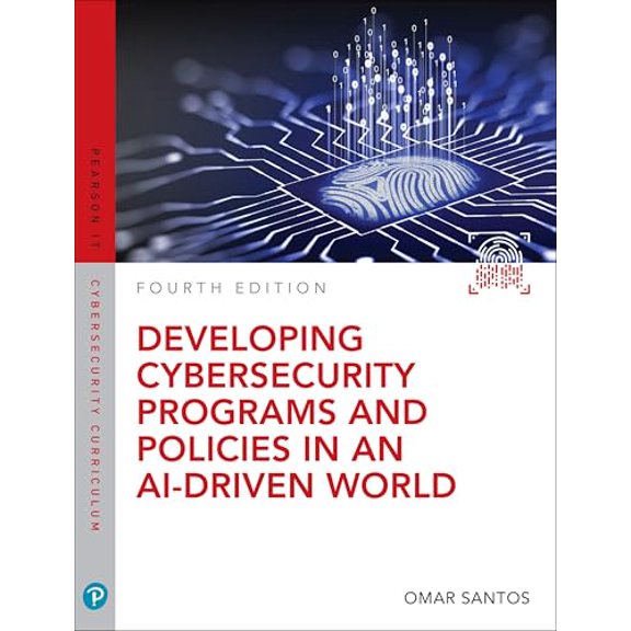 Pre-Owned Developing Cybersecurity Programs and Policies in an AI-Driven World (Pearson IT Cybersecurity Curriculum (ITCC)), 9780138074104, 0138074100, Paperback, 4 edition