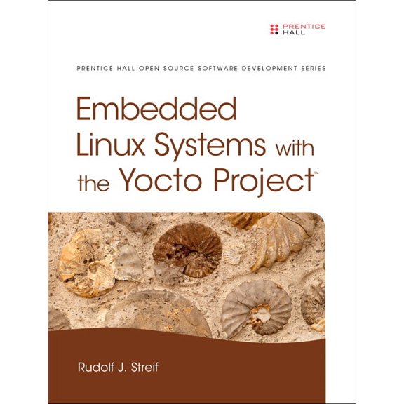 Pearson Open Source Software Development Embedded Linux Systems with the Yocto Project, (Hardcover)