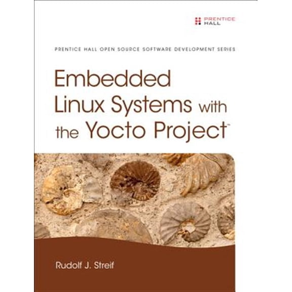 Pre-Owned Pearson Open Source Software Development Embedded Linux Systems with the Yocto Project, (Hardcover)