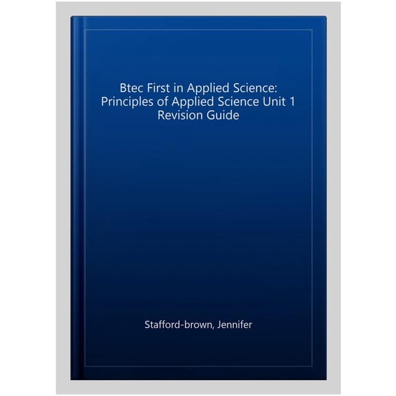 Pearson REVISE BTEC First in Applied Science: Principles of A Jennifer Stafford-Br (Paperback)