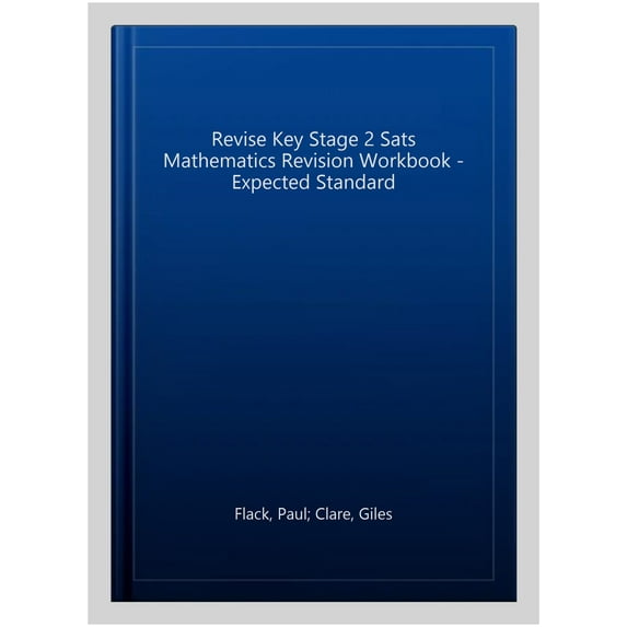 Pearson REVISE Key Stage 2 SATs Maths Revision Workbook - Exp Paul Flack,Giles Cla (Paperback)