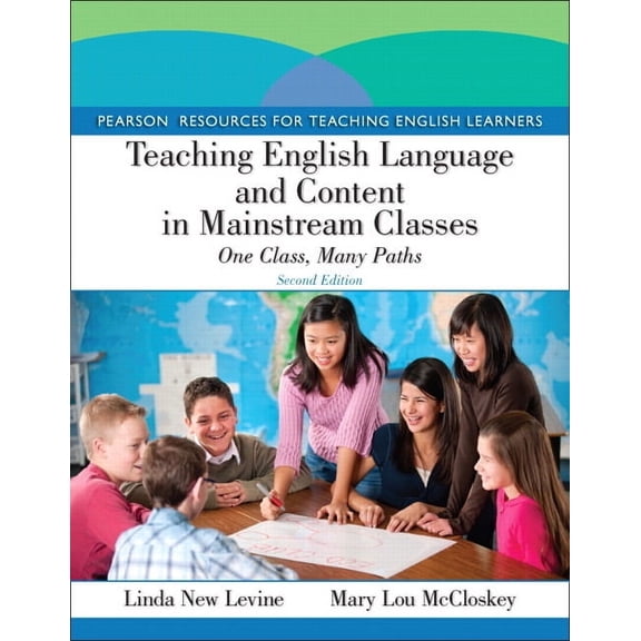 Pearson Resources for Teaching English L Teaching English Language and Content in Mainstream Classes: One Class, Many Paths, (Paperback)
