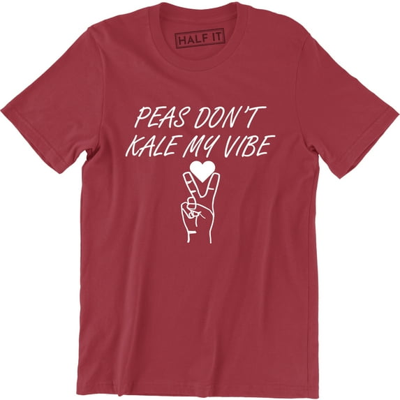 Peas Don't Kale My Vibe Vegan Vegetarian Health Food Mens T-Shirt
