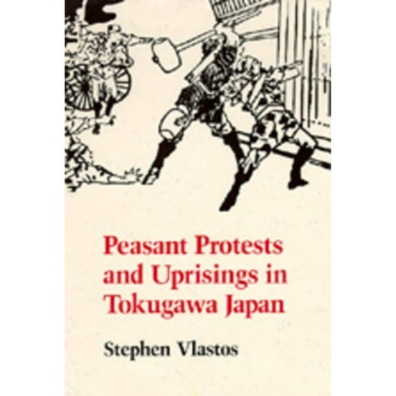Pre-Owned Peasant Protests and Uprisings in Tokugawa Japan (Paperback) 0520072030 9780520072039