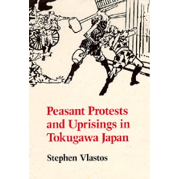 Pre-Owned Peasant Protests and Uprisings in Tokugawa Japan (Paperback) 0520072030 9780520072039