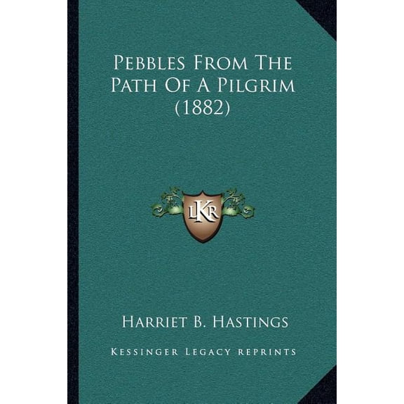 Pebbles From The Path Of A Pilgrim (1882) (Paperback)