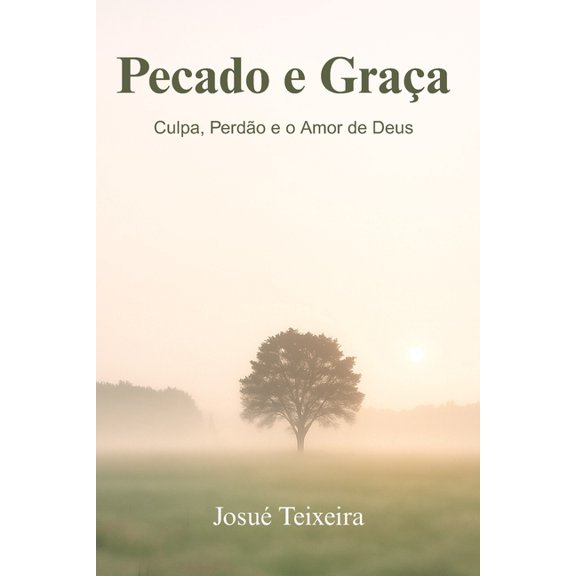 A Graa de Cada Dia Pecado e Graa: Culpa, Perdo e o Amor de Deus, Book 1, (Paperback)