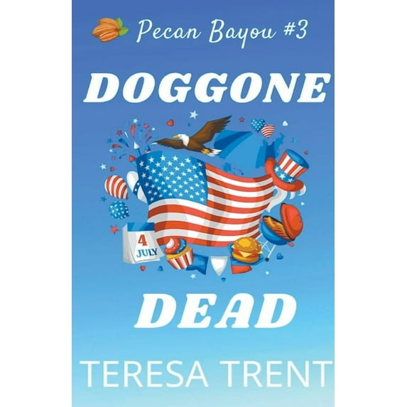 Pecan Bayou Doggone Dead, Book 3, (Paperback)