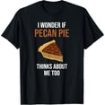 thumbnail image 1 of Pecan Pie Shirt Funny Thinking About Pecan Pie T-Shirt, 1 of 4