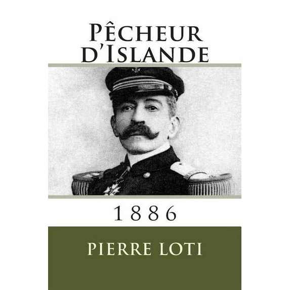 Pecheur d'Islande: 1886 (Paperback) by Professor Pierre Loti