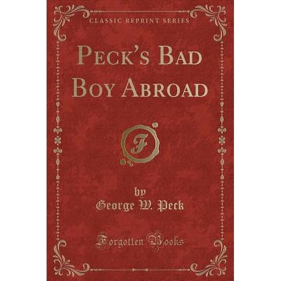 Peck's Bad Boy Abroad (Classic Reprint)