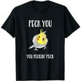 thumbnail image 1 of Peck you, you peckin' peck! Birb memes, Funny cockatiel T-Shirt, 1 of 5