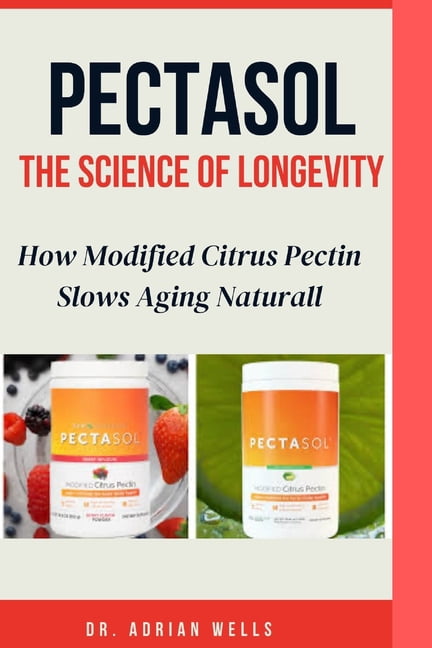 PectaSol: How Modified Citrus Pectin Slows Aging Naturally, (Paperback)