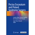 thumbnail image 1 of Pectus Excavatum and Poland Syndrome Surgery: Custom-Made Silicone Implants by Computer Aided Design, (Hardcover), 1 of 1