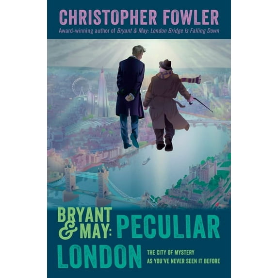 Peculiar Crimes Unit: Bryant & May: Peculiar London (Hardcover)