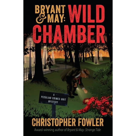 Peculiar Crimes Unit: Bryant & May: Wild Chamber : A Peculiar Crimes Unit Mystery (Series #14) (Hardcover)