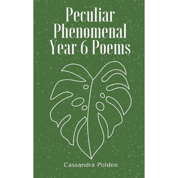 Peculiar Phenomenal Year 6 Poems, (Paperback)