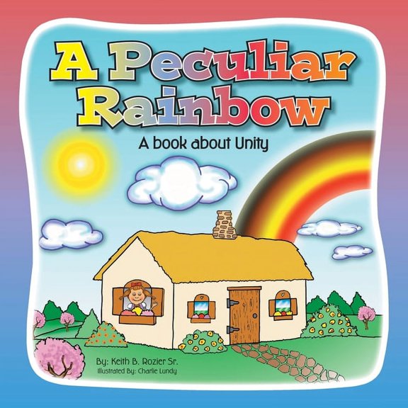 A Peculiar Rainbow: A Book About Unity, (Paperback)