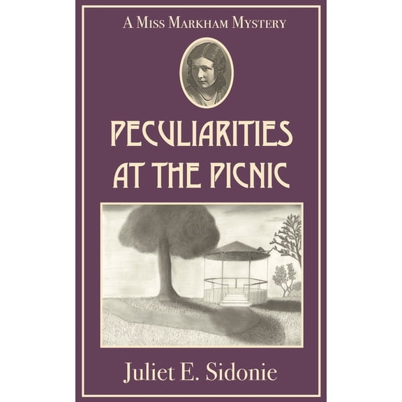 Miss Markham Mysteries Peculiarities At The Picnic: A Miss Markham Mystery, Book 2, (Paperback)