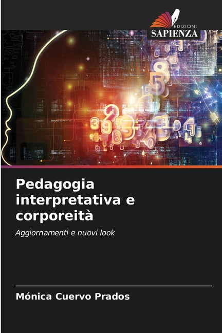 Pedagogia interpretativa e corporeitÃ , (Paperback)