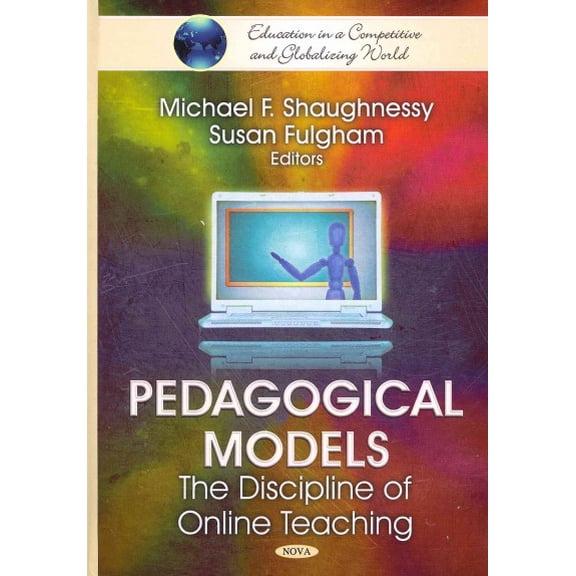 Pedagogical Models : The Discipline of Online Teaching