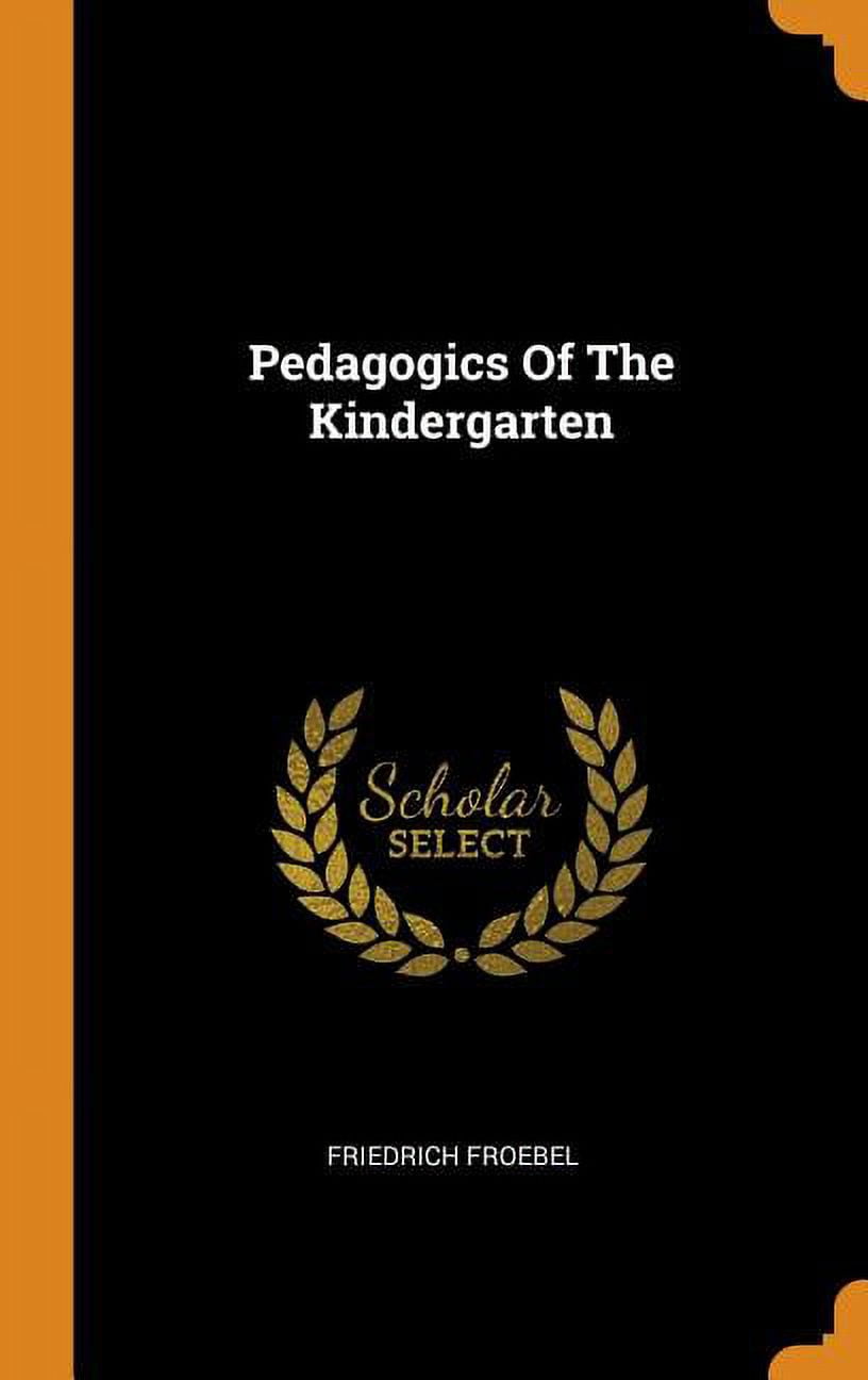 Pedagogics of the Kindergarten Hardcover