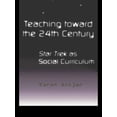 thumbnail image 1 of Pedagogy and Popular Culture Teaching Toward the 24th Century: Star Trek as Social Curriculum, Book 2, (Paperback), 1 of 1
