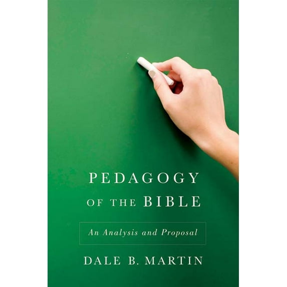 Pedagogy of the Bible: An Analysis and Proposal, (Paperback)