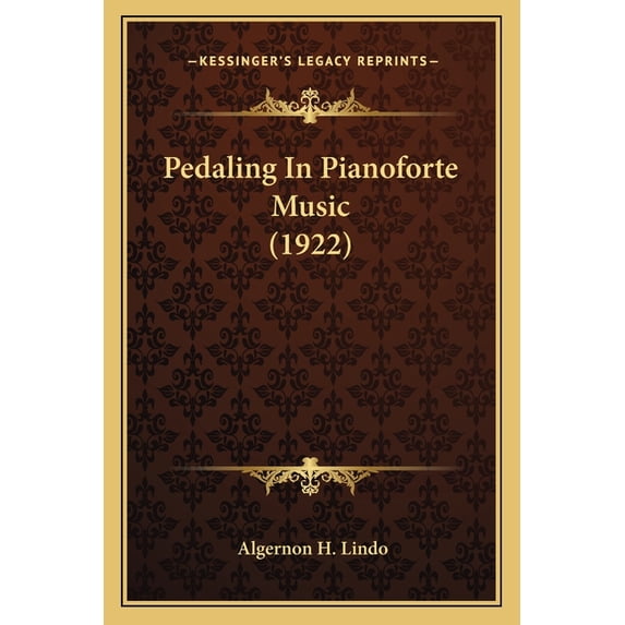 Pedaling In Pianoforte Music (1922) (Paperback)