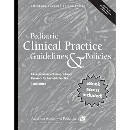 Pre-Owned Pediatric Clinical Practice Guidelines & Policies 19th Edition: A Compendium of Evidence-based Research for Pediatric Practice 9781610022934 1610022939 Paperback Nineteenth edition