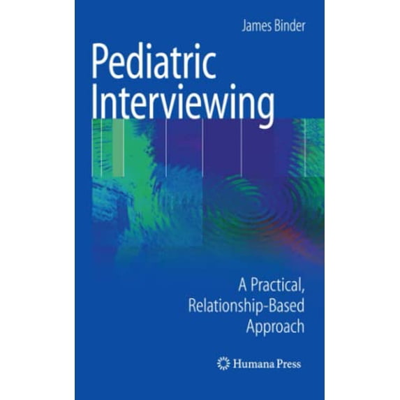 Pre-Owned Pediatric Interviewing: A Practical, Relationship-Based Approach (Current Clinical Practice) Paperback