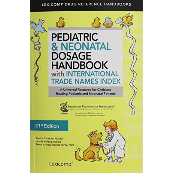 Pre-Owned Pediatric & Neonatal Dosage Handbook (W/ International Trade Names Index) (Paperback) by Carol K Taketomo