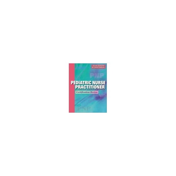 Pre-Owned Pediatric Nurse Practitioner: Certification Review (Paperback) 0721677452 9780721677453