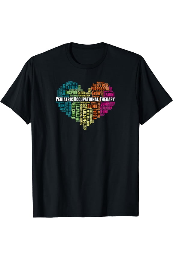 Pediatric Occupational Therapist Shirt OT OTA Heart Gift T-Shirt