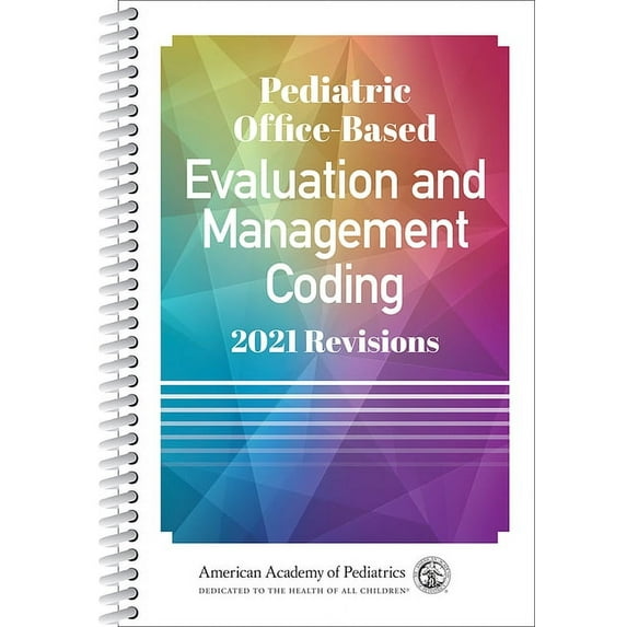 Pediatric Office-Based Evaluation and Management Coding: 2021 Revisions (Other)