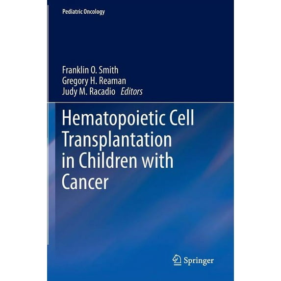 Pediatric Oncology Hematopoietic Cell Transplantation in Children with Cancer, (Hardcover)