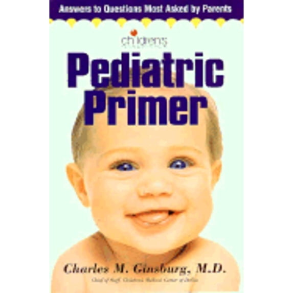 Pre-Owned Pediatric Primer: Answer to Questions Most Asked by Parents (Paperback) 1565302206 9781565302204