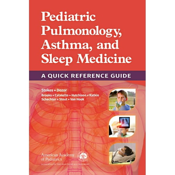 Pediatric Pulmonology, Asthma, and Sleep Medicine : A Quick Reference Guide
