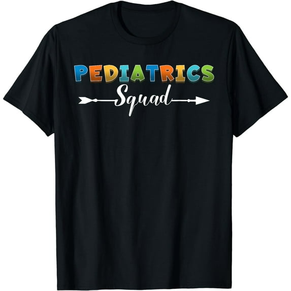 Pediatric Squad Pediatrician Doctor Nurse Therapist Gift T-Shirt