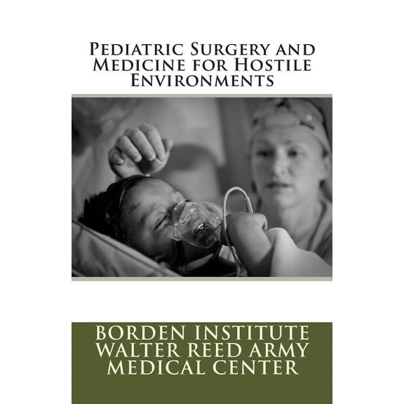 Pediatric Surgery and Medicine for Hostile Environments (Paperback)